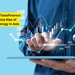 Business Trend FTasiaFinance: The Unstoppable Rise of Financial Technology in Asia