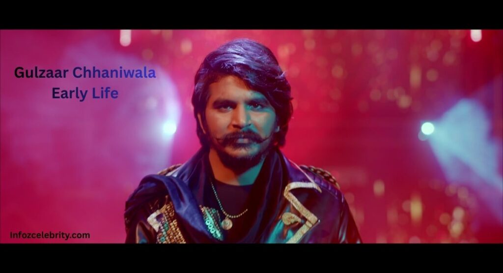 Gulzaar Chhaniwala Early Life