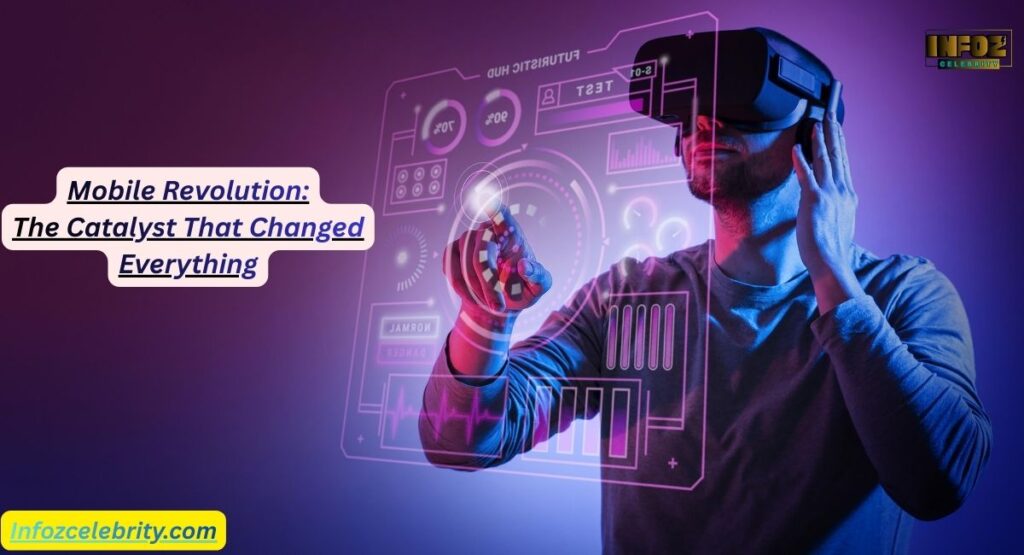 Mobile Revolution: The Catalyst That Changed Everything