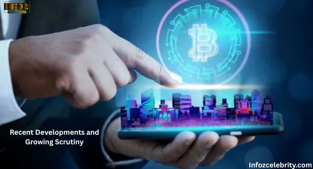 Recent Developments and Growing Scrutiny