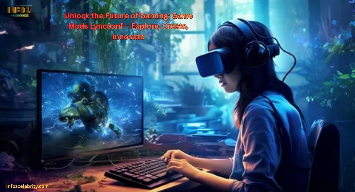 Unlock the Future of Gaming: Game Mods Lyncconf – Explore, Create, Innovate
