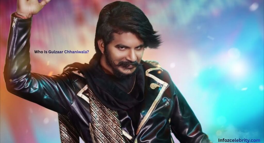 Who Is Gulzaar Chhaniwala?