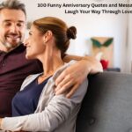 100 Funny Anniversary Quotes and Messages to Send: Laugh Your Way Through Love