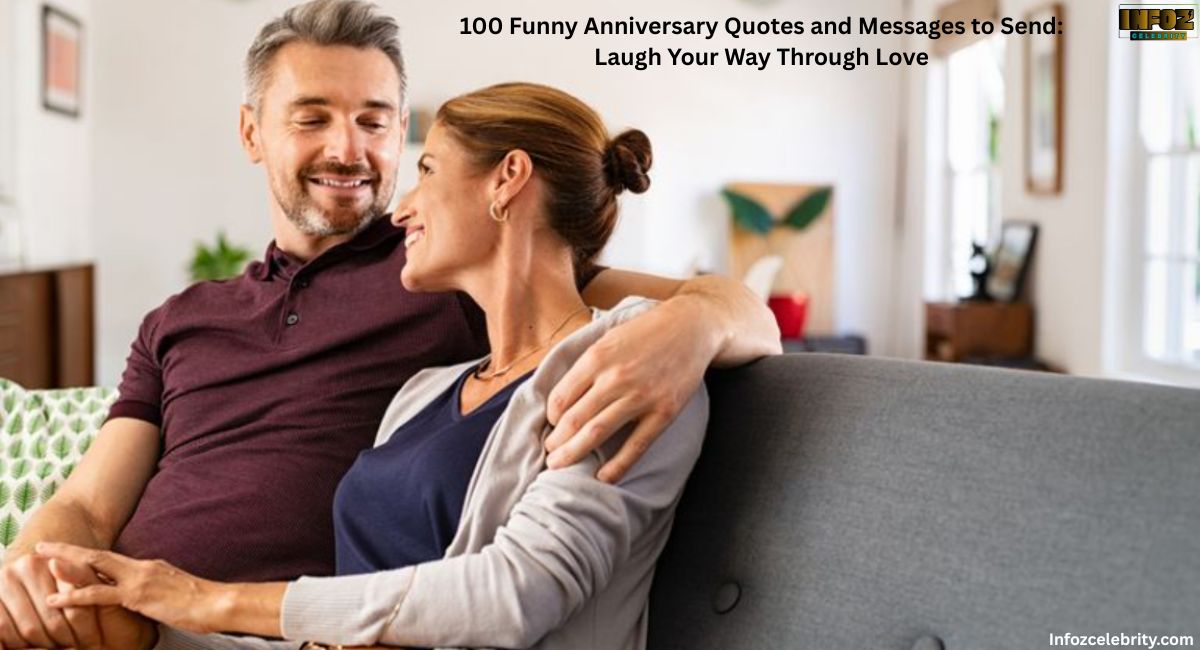 100 Funny Anniversary Quotes and Messages to Send: Laugh Your Way Through Love