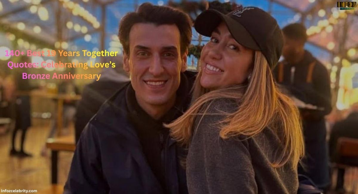 140+ Best 19 Years Together Quotes: Celebrating Love’s Bronze Anniversary