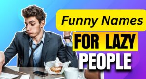 80+ Funny Names for Lazy People at Work