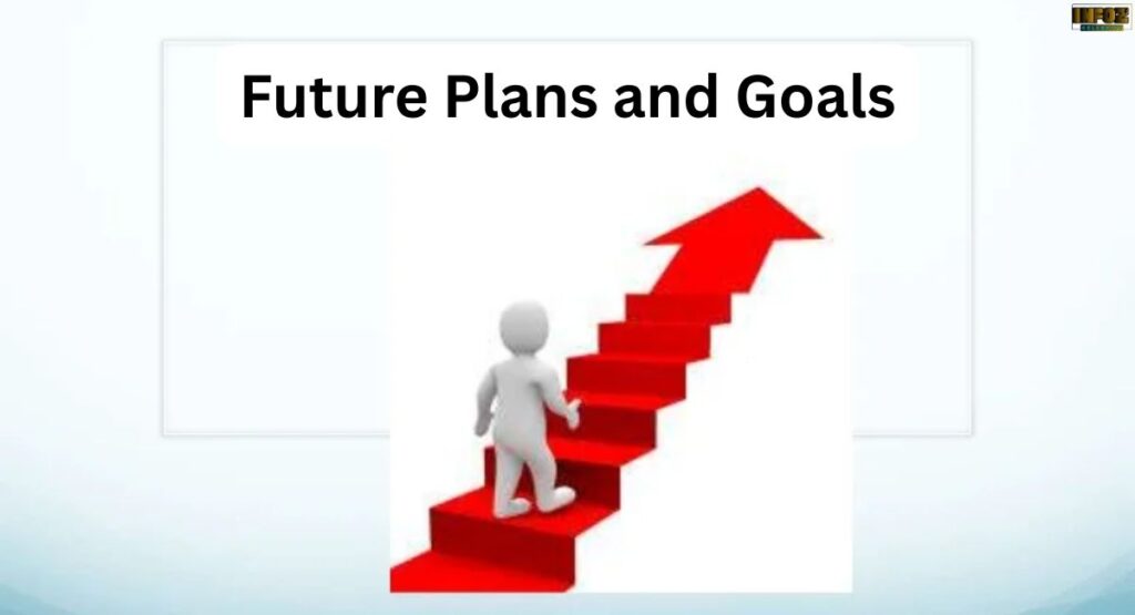 Future Plans and Goals