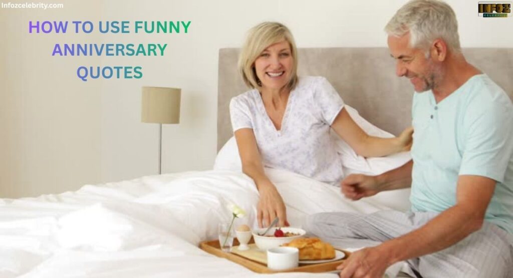 How to Use Funny Anniversary Quotes