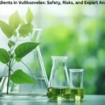 Ingredients in Vullkozvelex: Safety, Risks, and Expert Analysis Ingredients in Vullkozvelex: Safety, Risks, and Expert Analysis