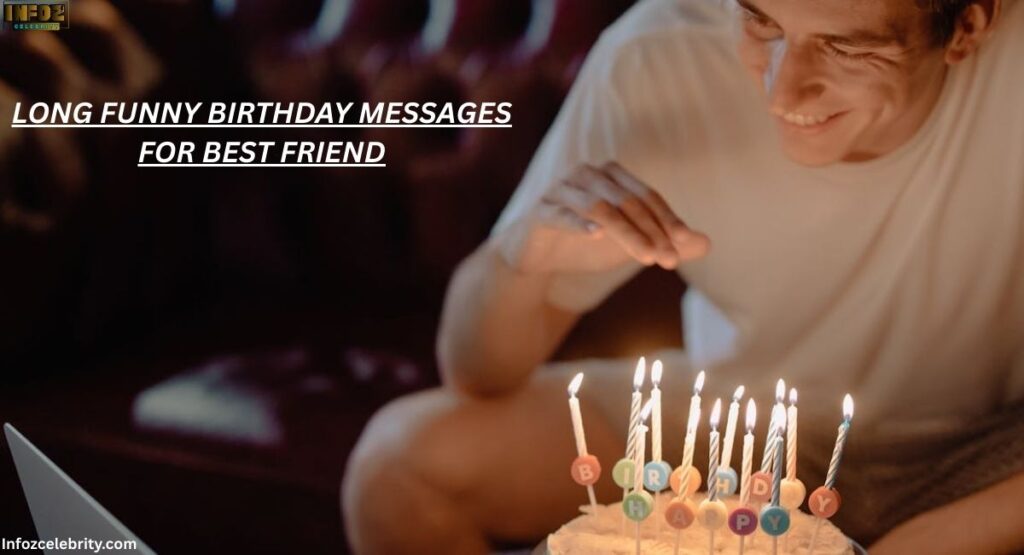 Long Funny Birthday Messages for Best Friend