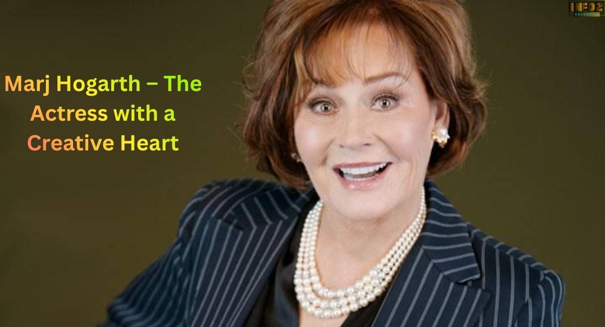 Marj Hogarth – The Actress with a Creative Heart